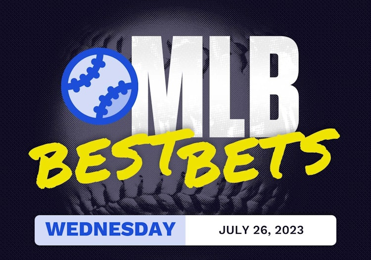 MLB Best Bets Today [Wednesday 7/26/2023]