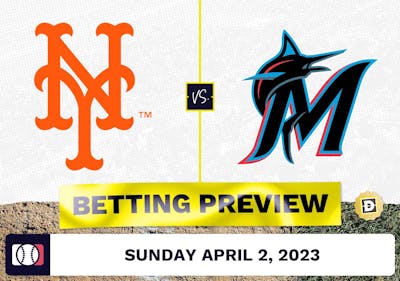 Mets vs. Marlins Prediction and Odds - Apr 2, 2023