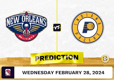 New Orleans Pelicans vs. Indiana Pacers Prediction, Odds, NBA Picks [2/28/2024]