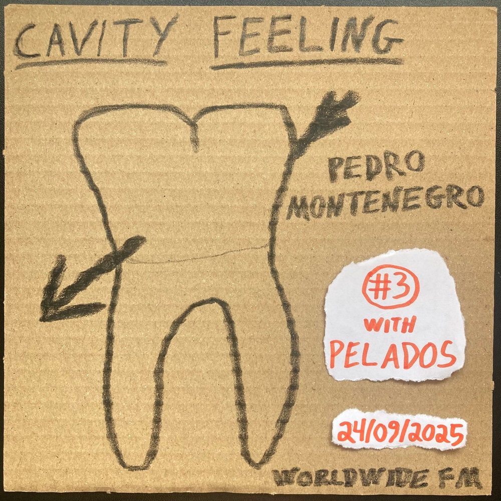 cavity feeling #3: pedro montenegro w/ Pelados