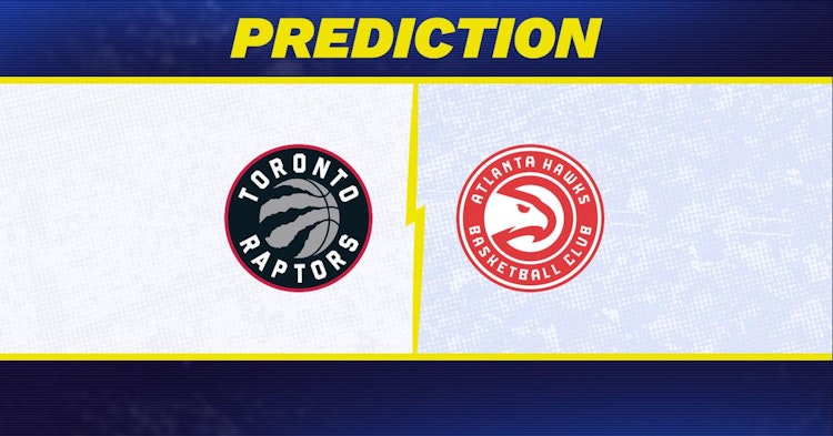 Toronto Raptors-Atlanta Hawks Predictions and Game Preview.