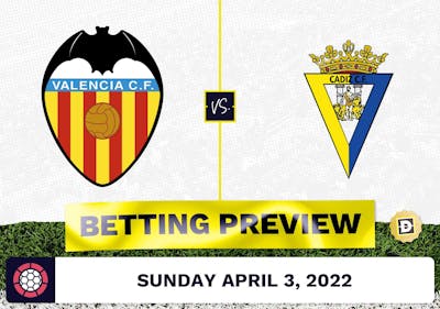 Valencia vs. Cadiz Prediction and Odds - Apr 3, 2022