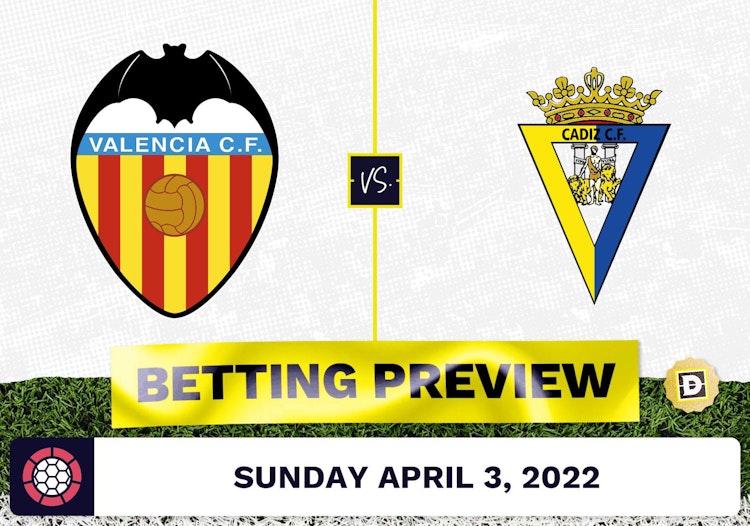 Valencia vs. Cadiz Prediction and Odds - Apr 3, 2022