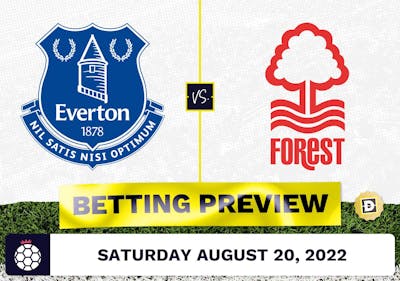 Everton vs. Nottingham Forest Prediction and Odds - Aug 20, 2022