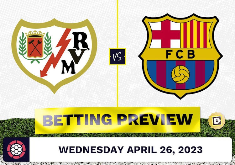 Rayo Vallecano vs. Barcelona Prediction and Odds - Apr 26, 2023