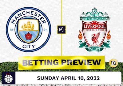 Manchester City vs. Liverpool Prediction and Odds - Apr 10, 2022
