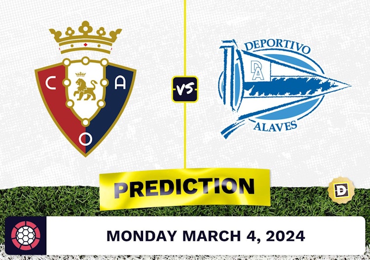 Osasuna vs. Alaves Prediction, Odds, La Liga Picks [3/4/2024]