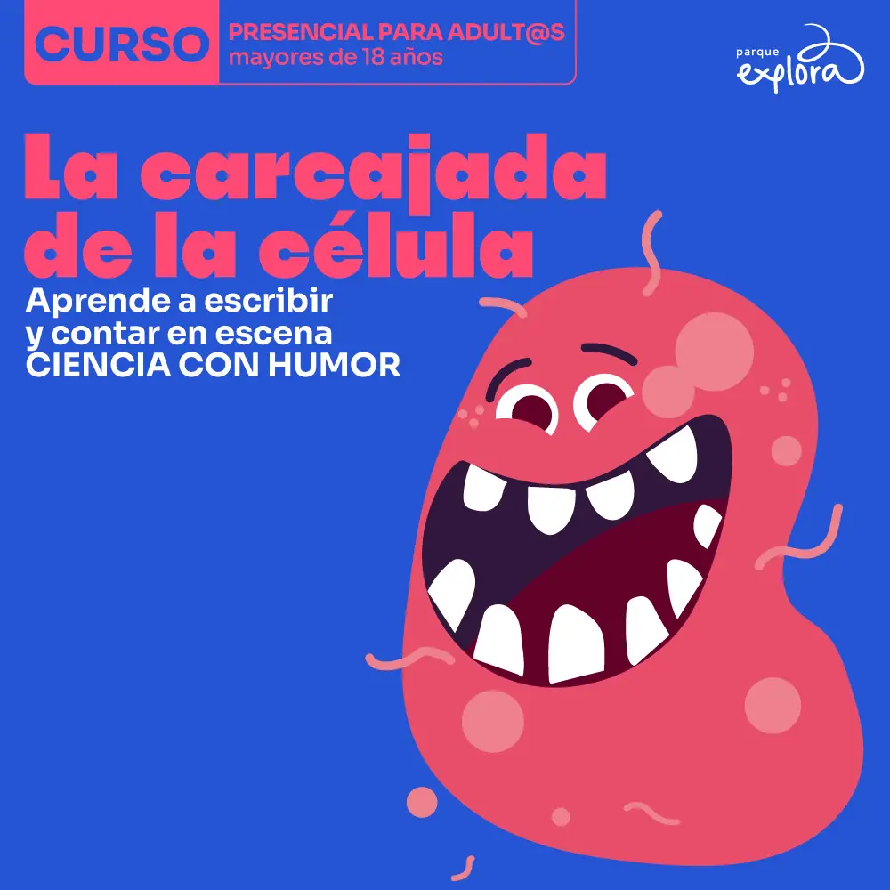 Ilustración. Sobre un fondo azul, en la parte superior izquierda aparece un recuadro con el texto: «Curso. Presencial para adultas y adultos mayores de 18 años». Debajo, a la izquierda, dice: «La carcajada de la célula». Más abajo dice: «Aprende a escribir y contar en escena ciencia con humor». En la parte derecha aparece un personaje con forma de célula, de expresión risueña, boca abierta, dientes grandes y pequeños filamentos alrededor del cuerpo.