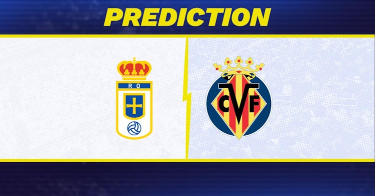 Real Oviedo-Villareal Predictions and Game Preview.