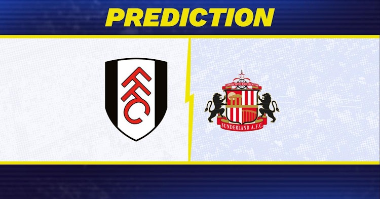 Fulham-Sunderland Predictions and Game Preview.