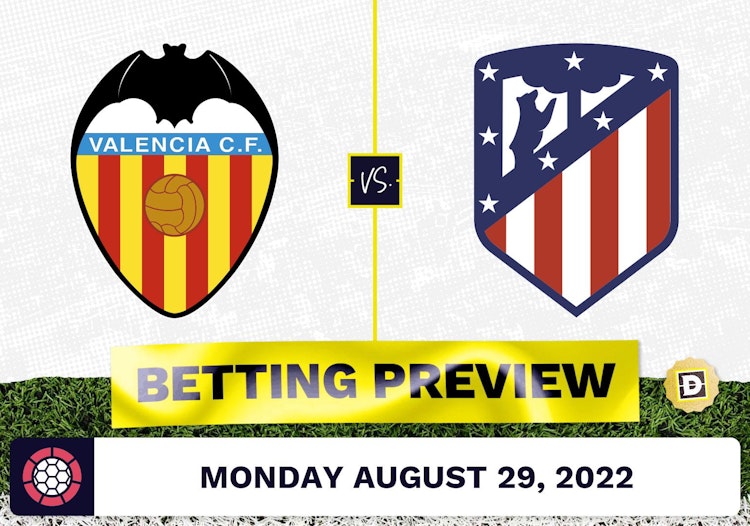 Valencia vs. Atletico Madrid Prediction and Odds - Aug 29, 2022