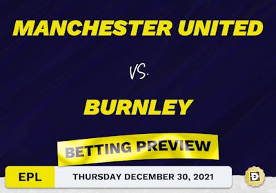 Manchester United vs. Burnley Predictions and Odds - Dec 30, 2021