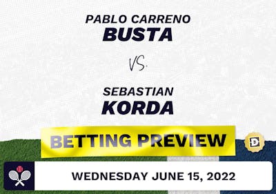 Pablo Carreno Busta vs. Sebastian Korda Predictions - Jun 15, 2022