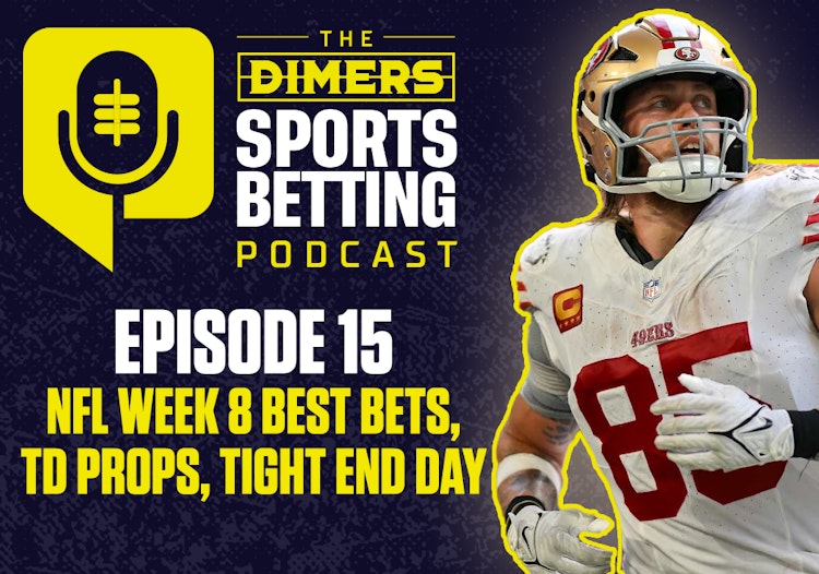 Dimers Podcast, Betting Podcast, NFL predictions, Best NFL Bets, NFL week 8, tight ends day