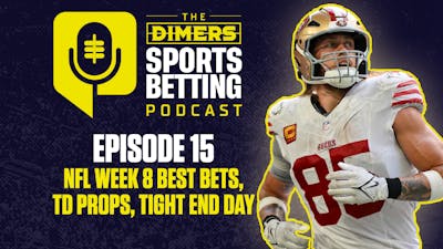 Dimers Sports Betting Podcast Ep. 15: NFL Week 8 Best Bets, TD Picks and Tight Ends Day Predictions