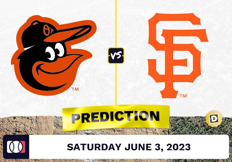 Orioles vs. Giants Prediction for MLB Saturday [6/3/2023]