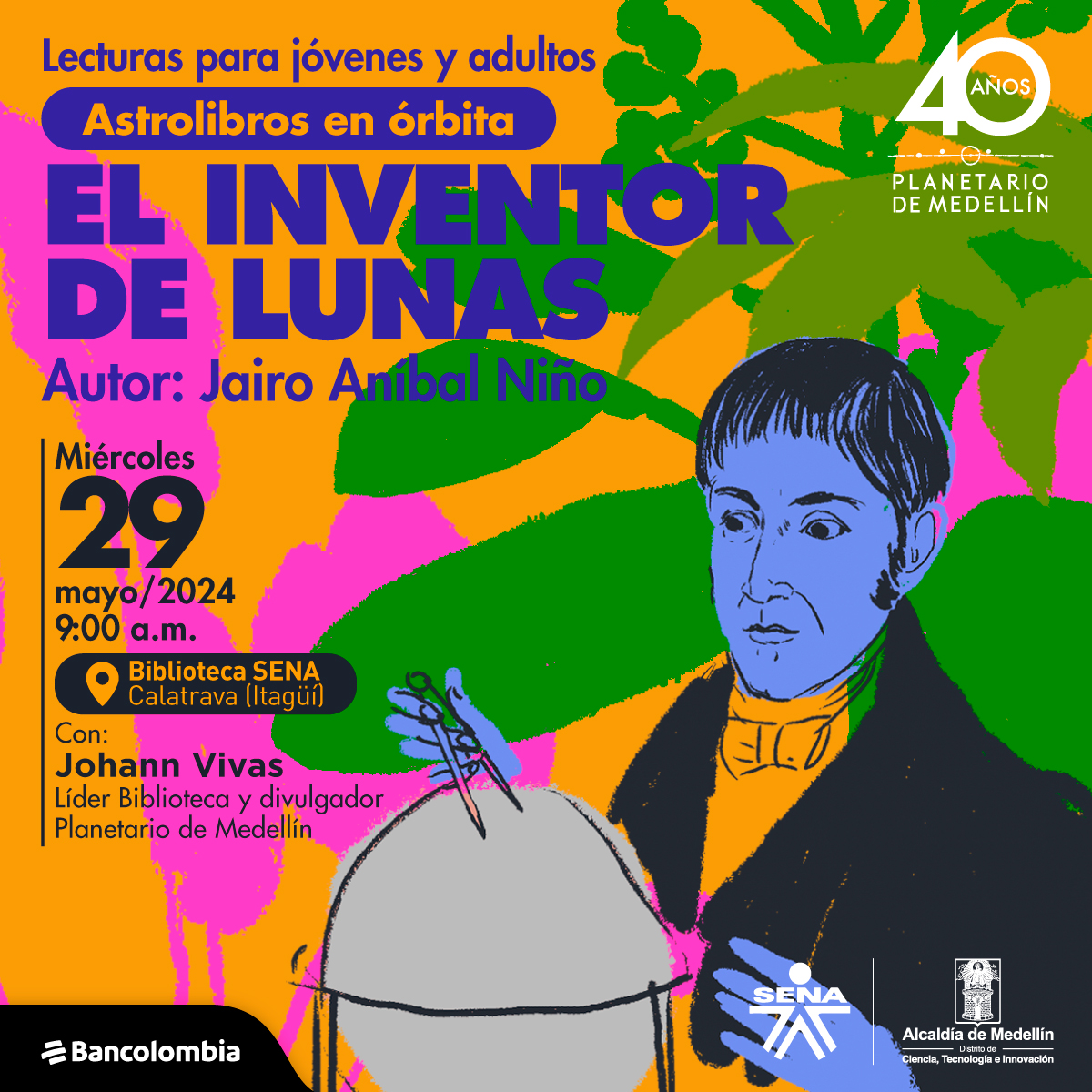 ilustración. Un hombre de cabellos lacio y mirada sorprendidas, tiene entre sus manos un compas que posa sobre una figura circular. El fondo tiene colores llamativos. Arriba un texto dice: "Lectura para jóvenes y adultos, astro libros en orbita. El inventor de lunas. Autor: Jairo Aníbal Niño. El 29 de mayo del 2024 a las 9 de la mañana en la biblioteca SENA, Calatrava en Itagüí, con Johann Vivas: Líder biblioteca y divulgador del planetario de Medellín".