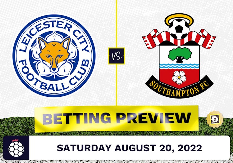 Leicester vs. Southampton Prediction and Odds - Aug 20, 2022
