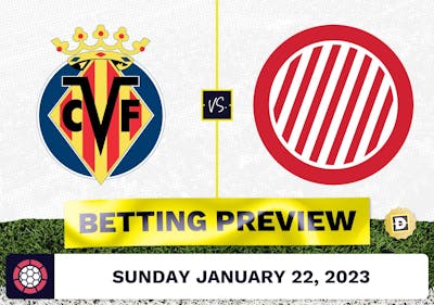 Villareal vs. Girona Prediction and Odds - Jan 22, 2023