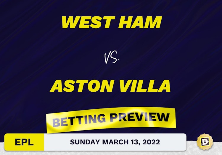 West Ham vs. Aston Villa Predictions and Odds - Mar 13, 2022