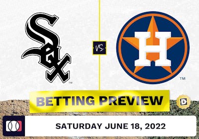 White Sox vs. Astros Prediction and Odds - Jun 18, 2022