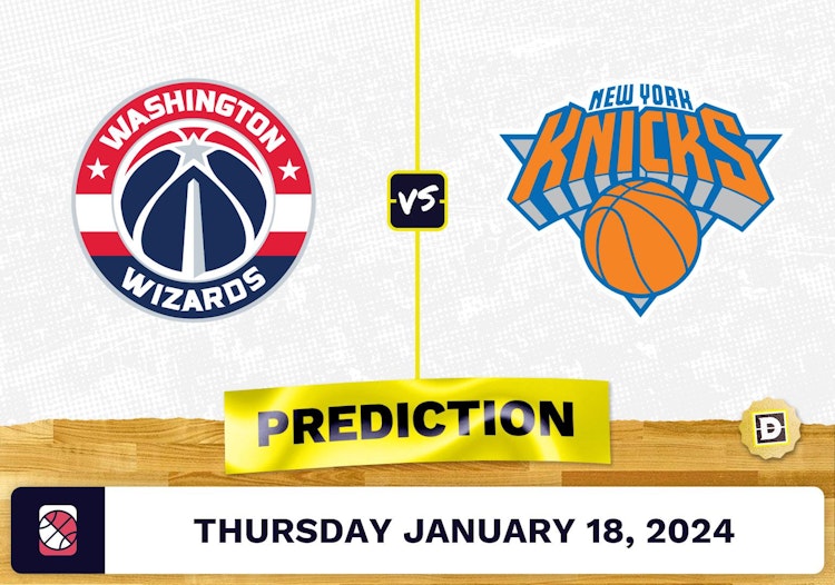 Washington Wizards vs. New York Knicks Prediction, Odds, NBA Picks [1/18/2024]