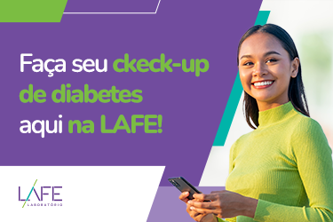 Faça seu check-up de diabetes aqui na LAFE! Faça seu check-up de diabetes aqui na LAFE!