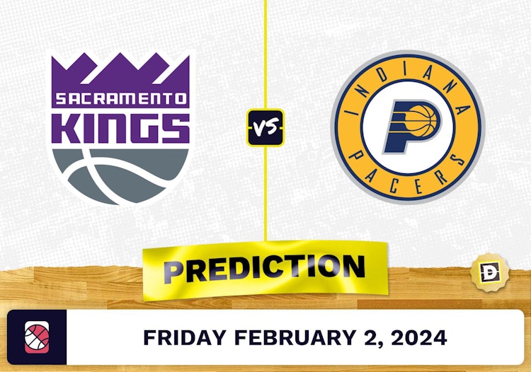 Sacramento Kings vs. Indiana Pacers Prediction, Odds, NBA Picks [2/2/2024]