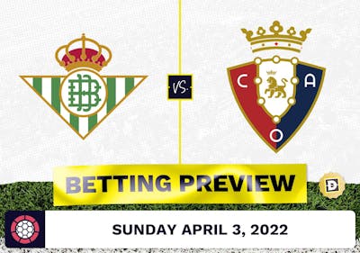 Real Betis vs. Osasuna Prediction and Odds - Apr 3, 2022