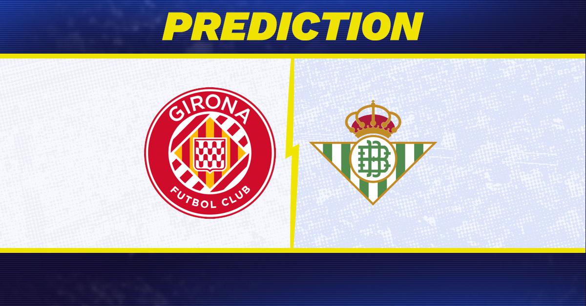 Girona vs. Real Betis prediction, odds, La Liga picks [4/21/2026]