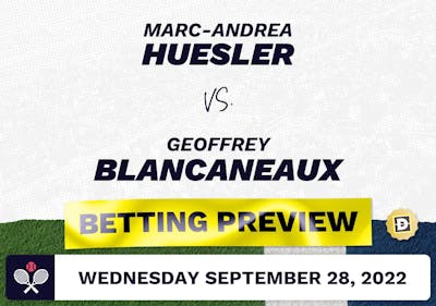 Marc-Andrea Huesler vs. Geoffrey Blancaneaux Predictions - Sep 28, 2022