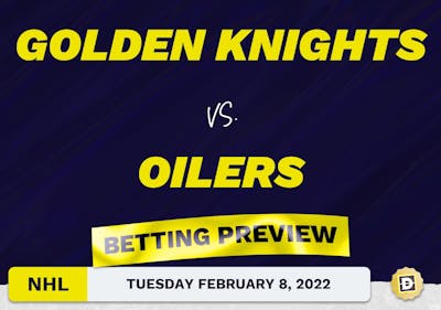 Golden Knights vs. Oilers Predictions and Odds - Feb 8, 2022