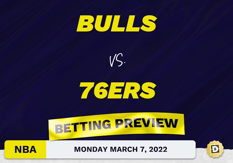 Bulls vs. 76ers Predictions and Odds - Mar 7, 2022