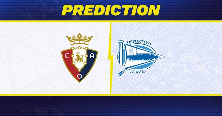 Osasuna-Alaves Predictions and Game Preview.