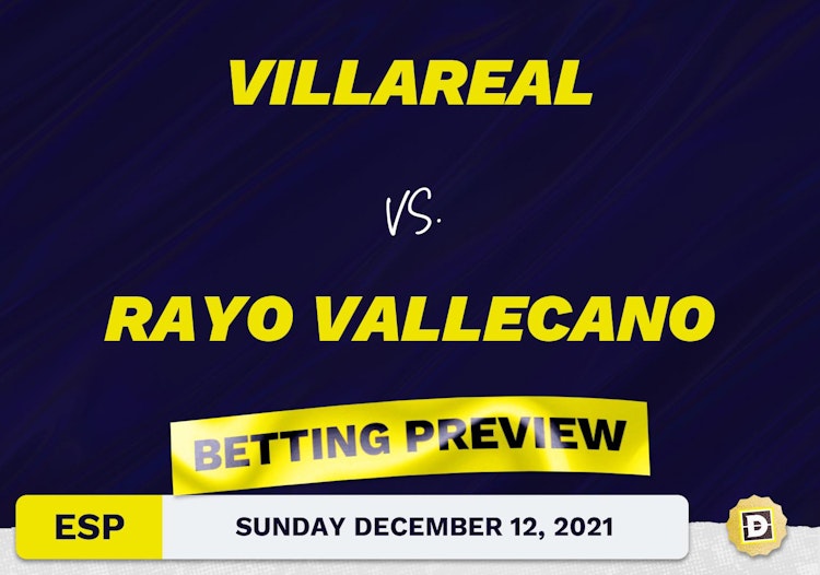 Villareal vs. Rayo Vallecano Predictions and Odds - Dec 12, 2021