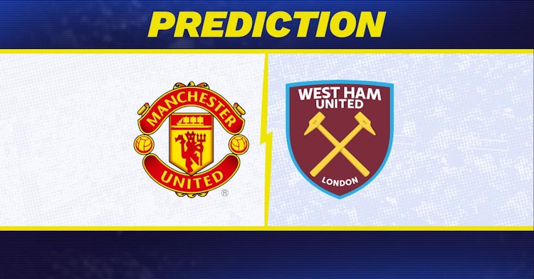 Manchester United-West Ham Predictions and Game Preview.