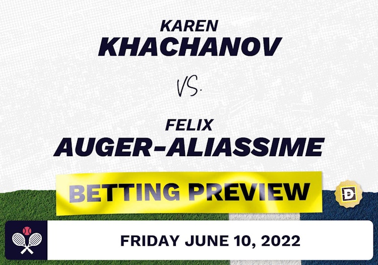 Karen Khachanov vs. Felix Auger-Aliassime Predictions - Jun 10, 2022