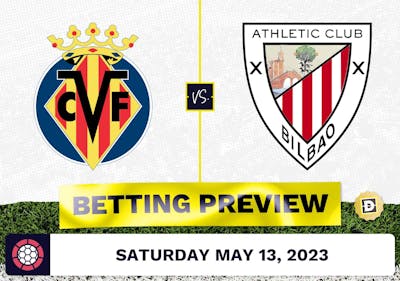 Villareal vs. Athletic Bilbao Prediction and Odds - May 13, 2023