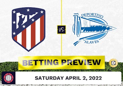 Atletico Madrid vs. Alaves Prediction and Odds - Apr 2, 2022