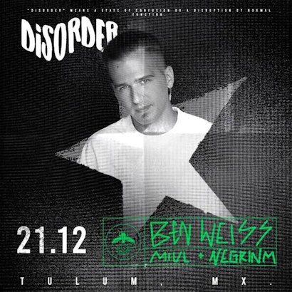 Ben Weiss | Disorder @ Vagalume Tulum
