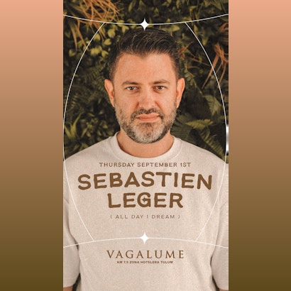 Sebastien Leger @ Vagalume Tulum