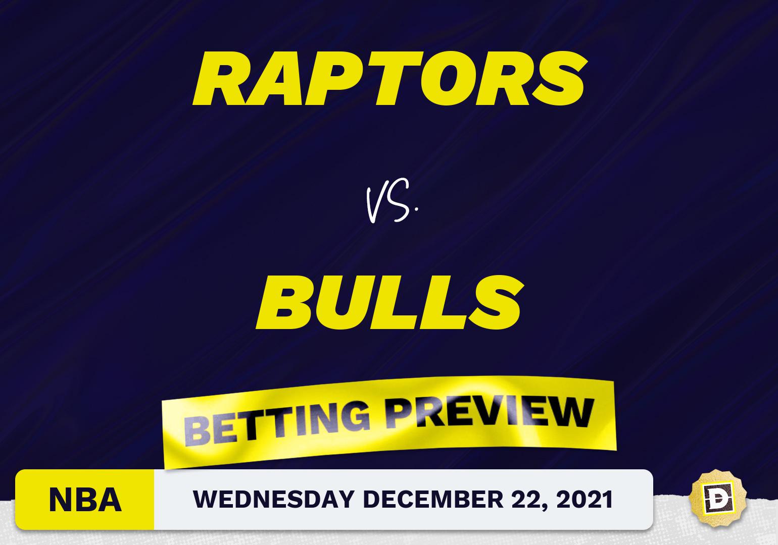 Raptors vs. Bulls Predictions and Odds - Dec 22, 2021