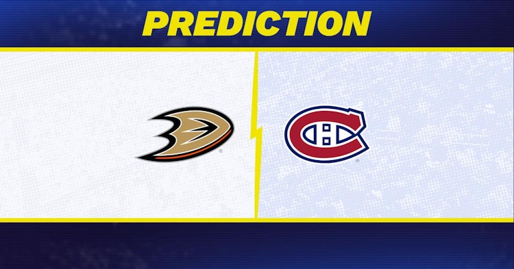 Anaheim Ducks-Montreal Canadiens Predictions and Game Preview.