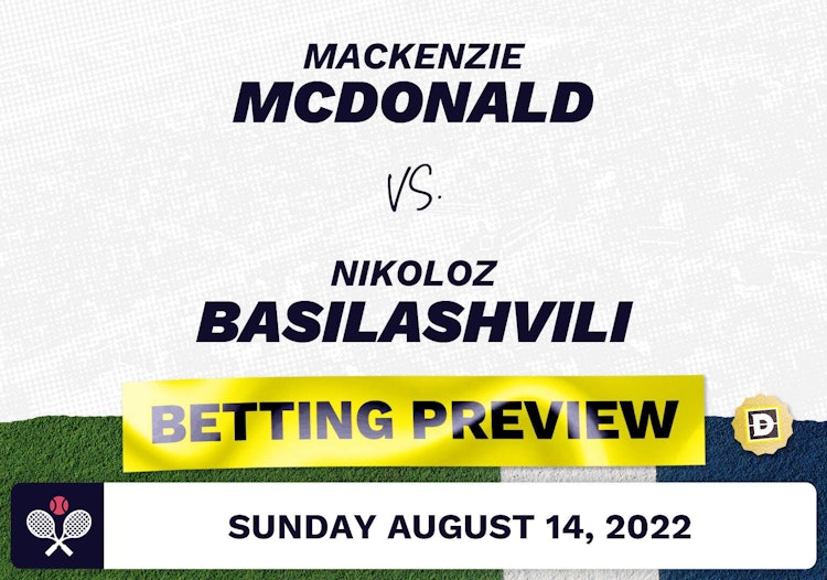 Mackenzie McDonald vs. Nikoloz Basilashvili Predictions - Aug 14, 2022