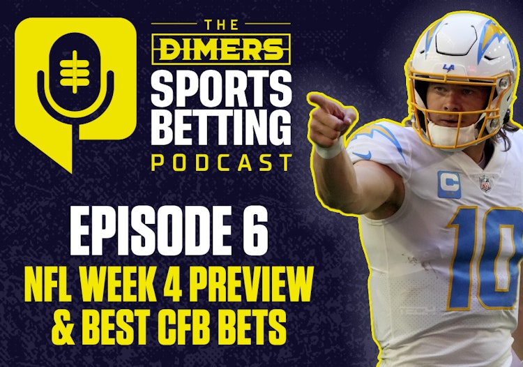 Dimers Podcast, Betting Podcast, NFL predictions, Best NFL Bets, NFL week 4, Thursday night football, college football betting
