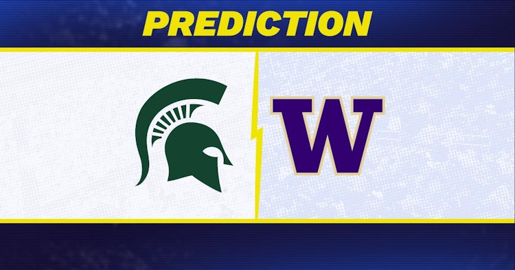 Michigan State-Washington Predictions and Game Preview.