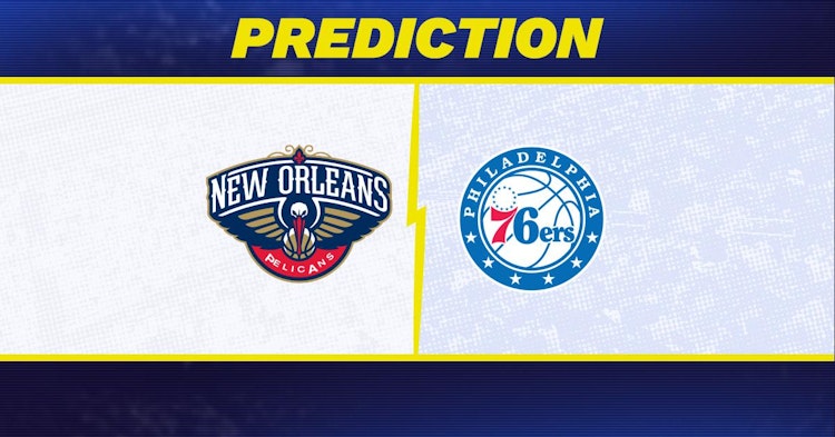 New Orleans Pelicans-Philadelphia 76ers Predictions and Game Preview.