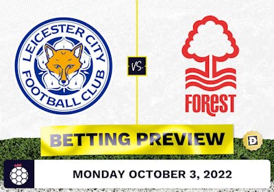 Leicester vs. Nottingham Forest Prediction and Odds - Oct 3, 2022