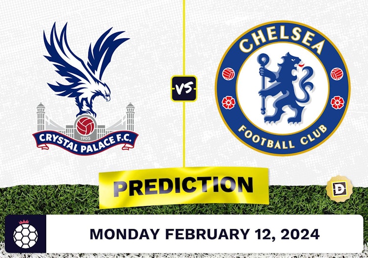 Crystal Palace vs. Chelsea Prediction, Odds, Premier League Picks [2/12/2024]