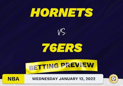 Hornets vs. 76ers Predictions and Odds - Jan 12, 2022
